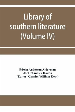 Library of southern literature (Volume IV) - Anderson Alderman, Edwin; Chandler Harris, Joel