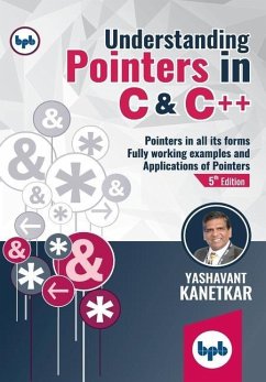 Understanding Pointers in C & C++: Fully working Examples and Applications of Pointers (English Edition) - Kanetkar, Yashavant