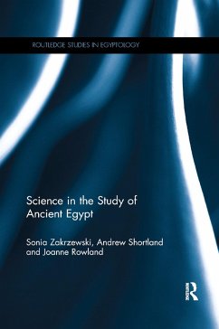 Science in the Study of Ancient Egypt - Zakrzewski, Sonia; Shortland, Andrew; Rowland, Joanne