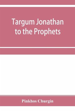 Targum Jonathan to the Prophets - Churgin, Pinkhos