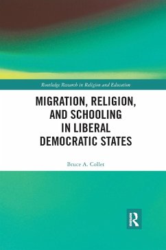 Migration, Religion, and Schooling in Liberal Democratic States - Collet, Bruce