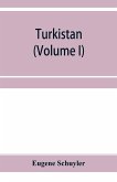 Turkistan; notes of a journey in Russian Turkistan, Khokand, Bukhara, and Kuldja (Volume I)