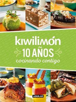 Kiwilimón. 10 Años Cocinando Contigo / Kiwilimón. 10 Years of Cooking with You - Kiwilimon