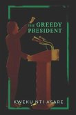The Greedy President