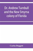 Dr. Andrew Turnbull and the New Smyrna colony of Florida