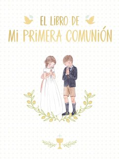 El Libro de Mi Primera Comunión / Your First Communion Keepsake Book - Ronda, Magela