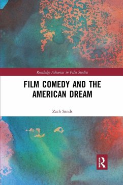 Film Comedy and the American Dream - Sands, Zach