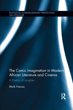 The Comic Imagination in Modern African Literature and Cinema - Nwosu, Maik