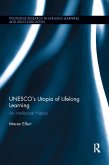 Unesco&#65533;s Utopia of Lifelong Learning