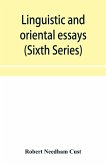 Linguistic and oriental essays. Written from the year 1840 to 1901 (Sixth Series)