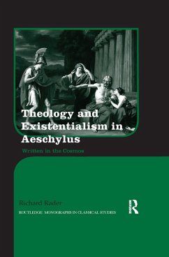 Theology and Existentialism in Aeschylus - Rader, Richard