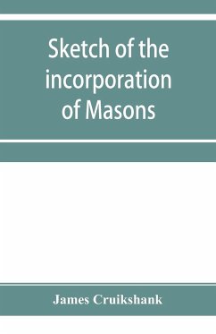 Sketch of the incorporation of Masons - Cruikshank, James