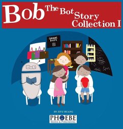 Bob the Bot Story Collection I - Huang, Ziyu