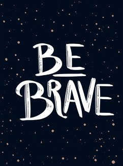 Be Brave - Publishers, Summersdale