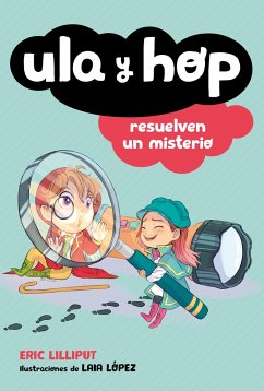 Ula Y Hop Resuelven Un Misterio / Ula and Hop Solve a Mystery - Lilliput, Eric