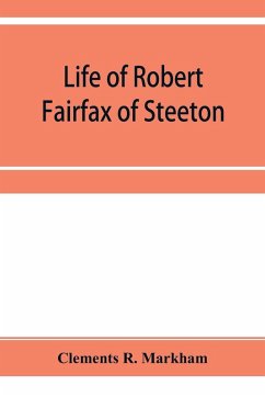 Cover Life of Robert Fairfax of Steeton, vice-admiral, alderman, and member for York A.D. 1666-1725