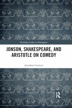 Jonson, Shakespeare, and Aristotle on Comedy - Goossen, Jonathan