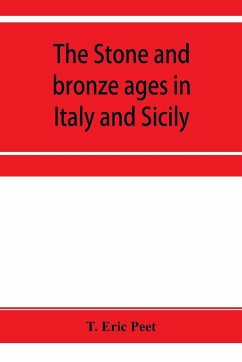 The stone and bronze ages in Italy and Sicily - Eric Peet, T.