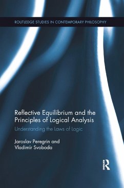 Reflective Equilibrium and the Principles of Logical Analysis - Peregrin, Jaroslav; Svoboda, Vladimír