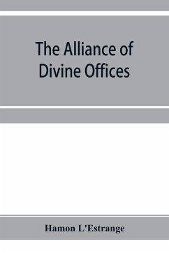 The alliance of divine offices - L'Estrange, Hamon