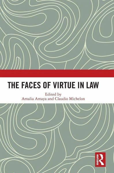 The Faces of Virtue in Law The Faces of Virtue in Law