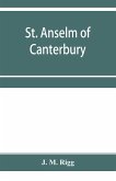 St. Anselm of Canterbury, a chapter in the history of religion