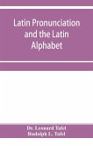 Latin pronunciation and the Latin Alphabet
