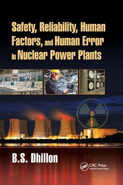 Safety, Reliability, Human Factors, and Human Error in Nuclear Power Plants - Dhillon, B S