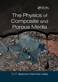 The Physics of Composite and Porous Media - Spanos, T J T (Tim); Udey, Norman
