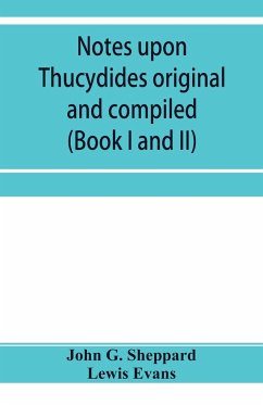 Notes upon Thucydides original and compiled (Book I and II) - G. Sheppard, John; Evans, Lewis
