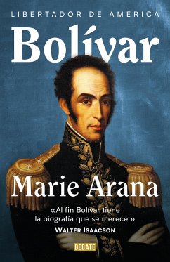 Bolívar: Libertador de América / Bolivar: American Liberator - Arana, Marie