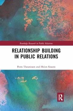 Relationship Building in Public Relations - Theunissen, Petra; Sissons, Helen