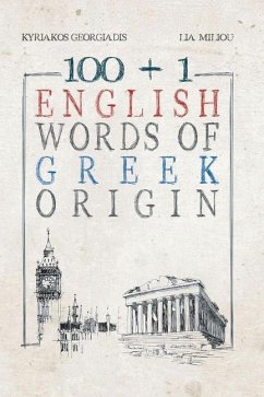 100 +1 English Words of Greek Origin - Georgiadis, Kyriakos; Miliou, Lia