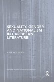 Sexuality, Gender and Nationalism in Caribbean Literature