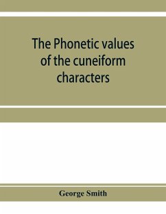 The phonetic values of the cuneiform characters - Smith, George