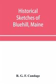 Historical sketches of Bluehill, Maine