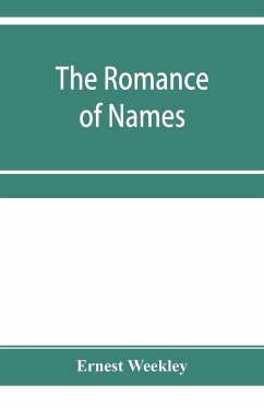 The romance of names - Weekley, Ernest