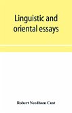 Linguistic and oriental essays. Written from the year 1846 to 1878