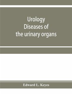 Urology; diseases of the urinary organs, diseases of the male genital organs, the venereal diseases - L. Keyes, Edward