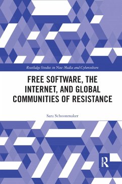 Free Software, the Internet, and Global Communities of Resistance - Schoonmaker, Sara