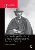 The Routledge Handbook of Franz Brentano and the Brentano School The Routledge Handbook of Franz Brentano and the Brentano School