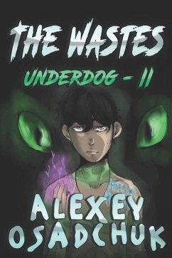 The Wastes (Underdog Book #2): LitRPG Series - Osadchuk, Alexey