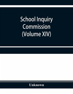 School Inquiry Commission (Volume XIV) South-Western Division. Special Report of Assistant Commissioners, and Digests of Information Received - Unknown