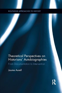 Theoretical Perspectives on Historians' Autobiographies - Aurell, Jaume