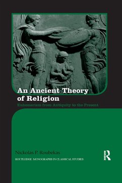 An Ancient Theory of Religion - Roubekas, Nickolas