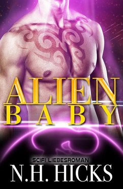 Alien-Baby: Sci-Fi Liebesroman (eBook, ePUB) - Hicks, N. H.