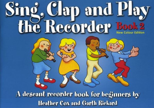 Sing clap and play the Recorder vol.2 for descant recorder