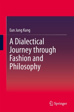 A Dialectical Journey through Fashion and Philosophy (eBook, PDF) - Kang, Eun Jung