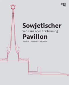 Sowjetischer Pavillon Leipzig - Scheffler, Tanja;Kil, Wolfgang;Harbusch, Gregor;Zirkel, Peter