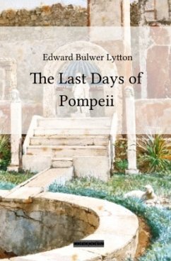 The Last Days of Pompeii - Bulwer Lytton, Edward